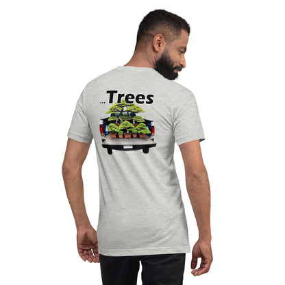 I Drive A Big Truck To Compensate For My Little...Trees. Unisex t-shirt TreeShirt