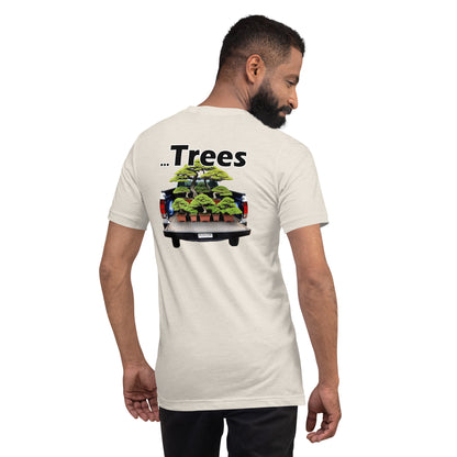 I Drive A Big Truck To Compensate For My Little...Trees. Unisex t-shirt TreeShirt