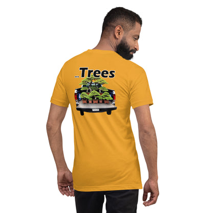I Drive A Big Truck To Compensate For My Little...Trees. Unisex t-shirt TreeShirt