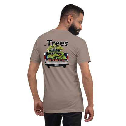 I Drive A Big Truck To Compensate For My Little...Trees. Unisex t-shirt TreeShirt