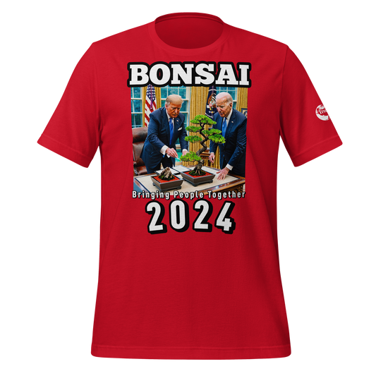 Bonsai - Bringing People Together 2024 Political Bonsai Unisex t-shirt