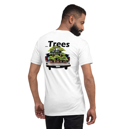 I Drive A Big Truck To Compensate For My Little...Trees. Unisex t-shirt TreeShirt